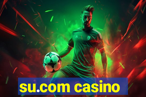 su.com casino